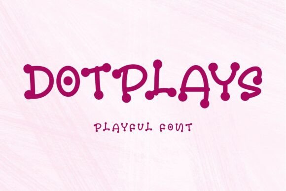 Dotplays: A Display Font That Makes Your Headlines Pop