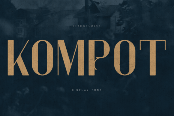 Kompot: A Display Font That Feels Like Handmade History
