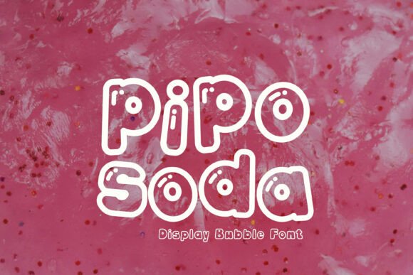 Pipo Soda: A Playful Display Font That Makes Campaigns Instantly Cheerful
